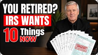 Retired? Do These 10 IRS Moves Immediately or Risk Losing Thousands