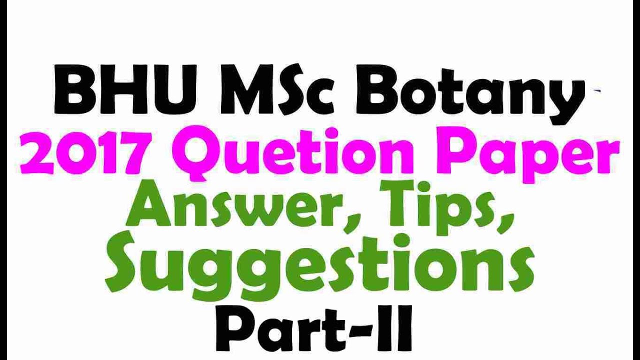 BHU MSc Botany: 2017 Question paper (Answer, Tips & Suggestions): Part-II