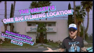 Memories Of The San Fernando Valley Part 28 - Valley Filming Locations Tour