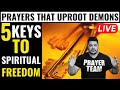 ( ONLINE PRAYER LIVE ) Prayers That Uproot Demons - 5 Powerful Keys To Spiritual Freedom