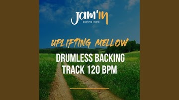Uplifting Mellow Drumless Backing Track 120 BPM