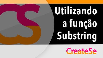 Utilizando a função Substring | CreateSe