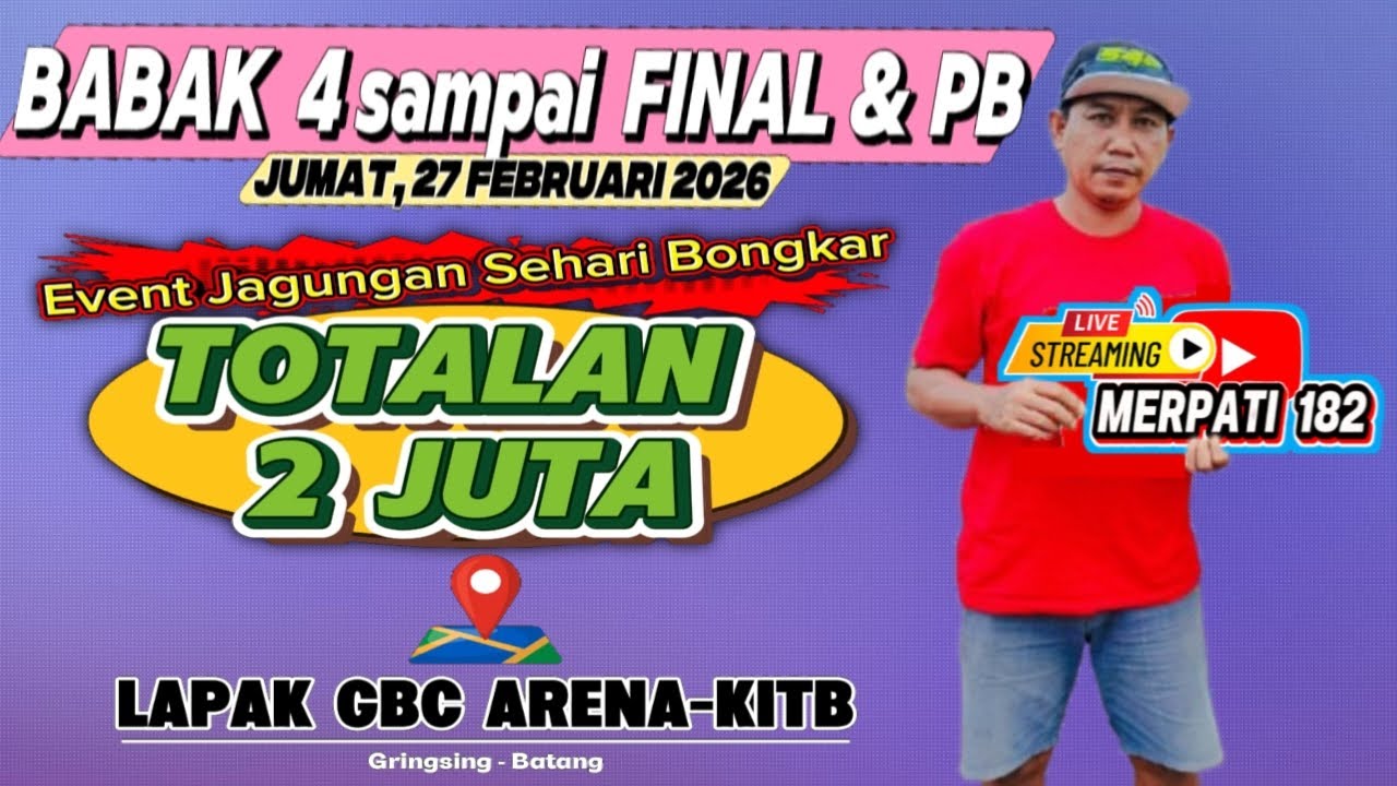 🔴 LIVE 🔴 BABAK 4 Sampai FINAL Event Jagungan Totalan 2 Juta LAPAK KITB Gringsing-Batang