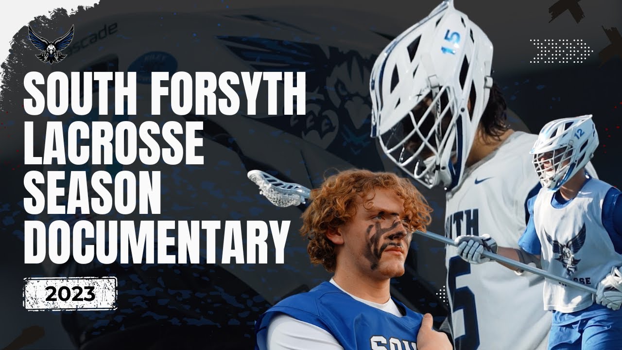 South Forsyth Lacrosse 2023 Season Documentary