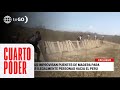 Mafias improvisan puentes de madera para pasar ilegalmente a personas hacia el Perú | Cuarto Poder