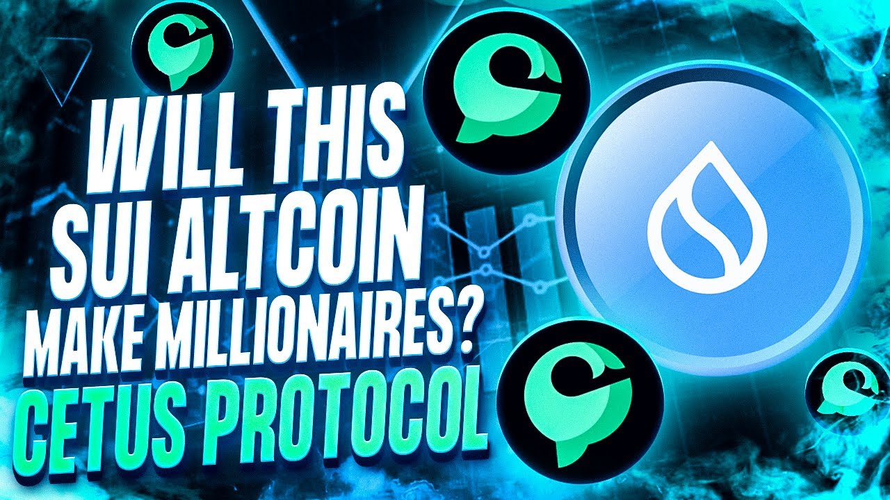 WILL THIS SUI NETWORK ALTCOIN MAKE MILLIONAIRES? CETUS PROTOCOL - YouTube