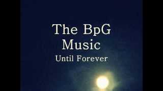 Until Forever (Brian Hazard and Seth Mavrolas) - The BpG Music