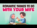 Do these romantic things with your wife must watch