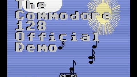 Commodore 128 Official Demo that came on the tutorial disks with the computer