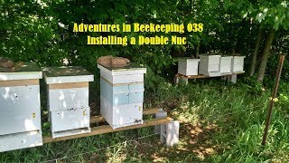 Adventures in Beekeeping 038: Installing a Double Nuc