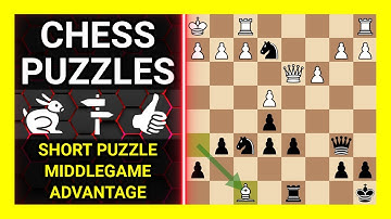 Chess Puzzles to Practice. Themes: Short puzzle, Middlegame, Advantage. Learn Chess