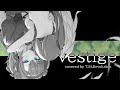 【歌ってみた/T.M. Revolution】vestige -ヴェスティージ-/機動戦士ガンダムSEED DESTINY (PastaMIX!)【乃江瑠パスタ/Vrocker】