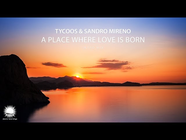 Tycoos & Sandro Mireno - A Place Where Love Is Born