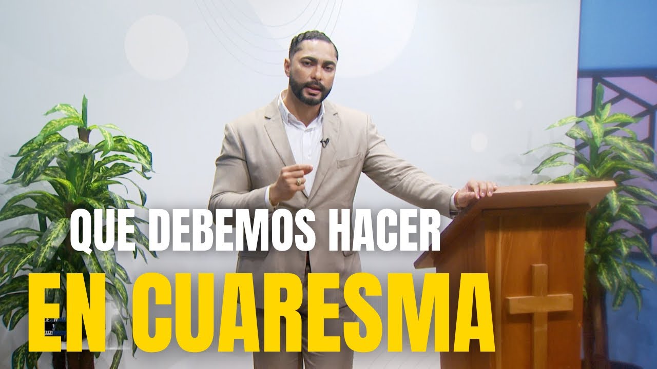 ¿Que es la cuaresma y cómo vivirla?