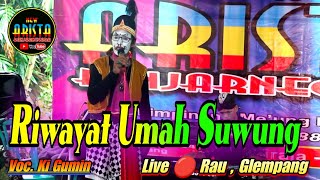 Riwayat Umah Suwung || Voc. Ki Gumin || New Arista Music || Banjarnegara || Live 🔴 Rau , Glempang