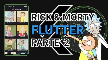 Curso de FLUTTER: Aplicación Rick Y Morty Parte 2 || Go_Router, Http, Provider, Search...