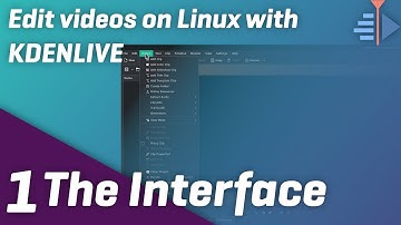 How to edit videos on Linux with KDENLIVE - 1 - Learn the Interface