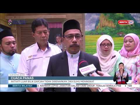 16 APRIL 2024 - BW - CUACA PANAS: AKTIVITI LUAR BILIK DARJAH TIDAK DIBENARKAN JIKA SUHU MENINGKAT