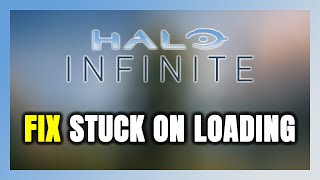 How to FIX Halo Infinite Stuck on Loading Screen / Not Loading
