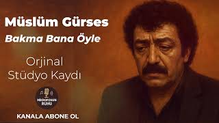 Müslüm Gürses - Bakma Bana Öyle Ham Ses (Orijinal Stüdyo Kaydı 1999) Resimi