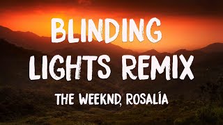 Blinding Lights Remix - The Weeknd, ROSALÍA (Lyrics Video) 🍁