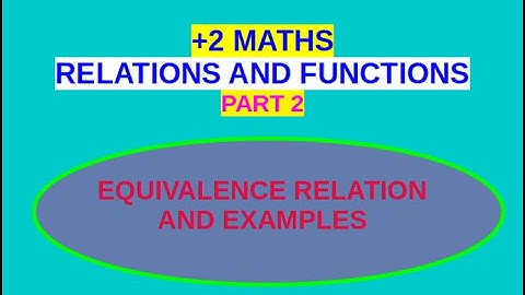 Relations & Functions Part  2# Equivalence relation & some text problems