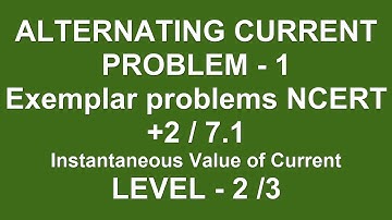 Alternating Current/Instantaneous Current/+2 Physics NCERT Exemplar 7.1