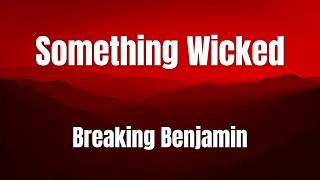 Something Wicked || Breaking Benjamin || karaoke