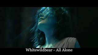 Whitewildbear - All Alone [ Music Video ]