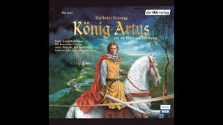 (Hörspiel) König Artus und die Ritter der Tafelrunde | CD 1 - 3