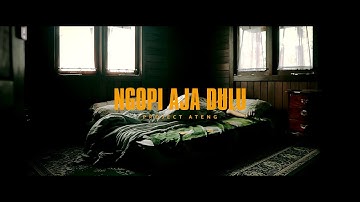 PROJECT ATENG - NGOPI AJA DULU (OFFICIAL MUSIC VIDEO)