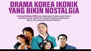 Drama Korea Ikonik yang Bikin Nostalgia di awal tahun 2000 an
