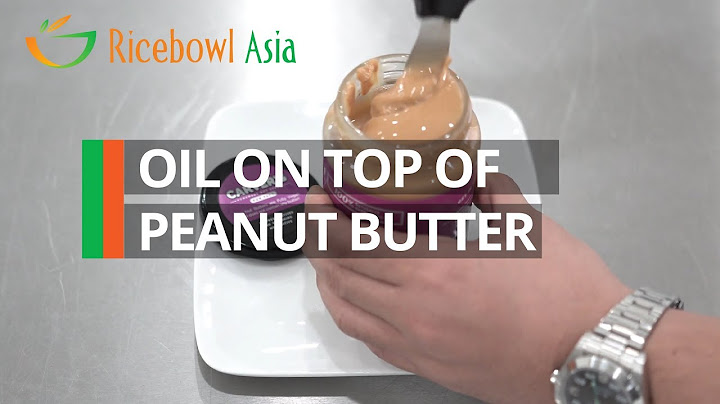 Why does peanut butter have oil on top năm 2024