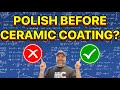 Do you need to polish before ceramic coating what you need to know