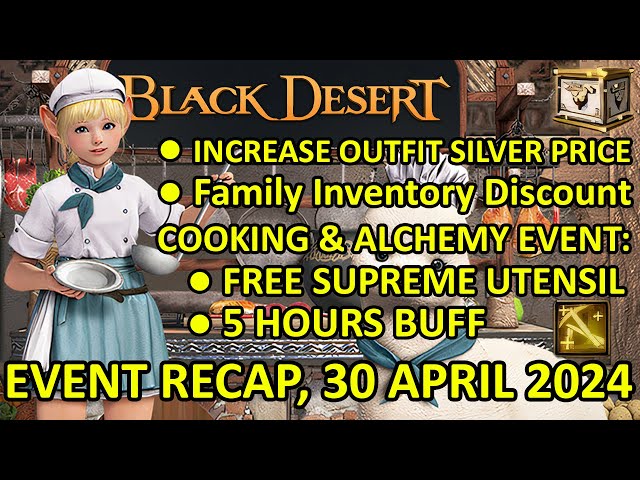 FREE Cooking & Alchemy Tools, INCREASE OUTFIT SILVER PRICE (BDO Event Recap, 30 APRIL 2024) Update class=
