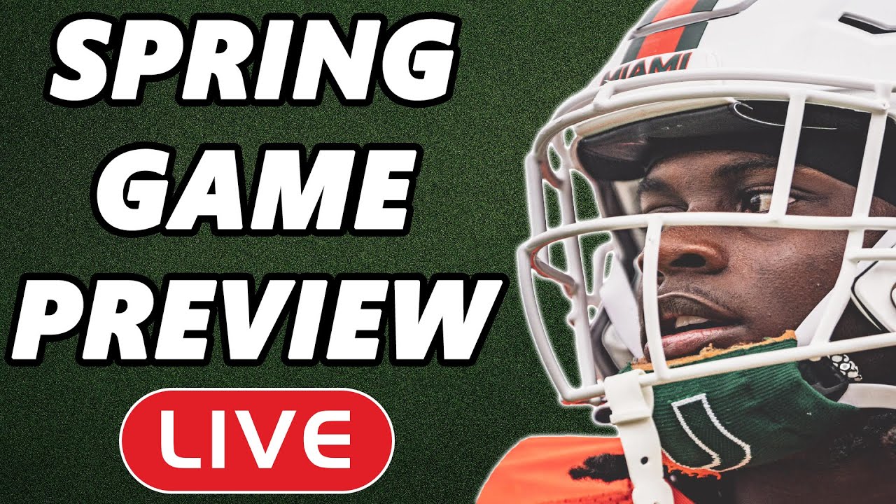 Miami Hurricanes Spring Game Preview HOPES and EXPECTATIONS YouTube
