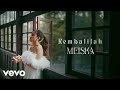 Meiska - Kembalilah (Official Lyric Video)