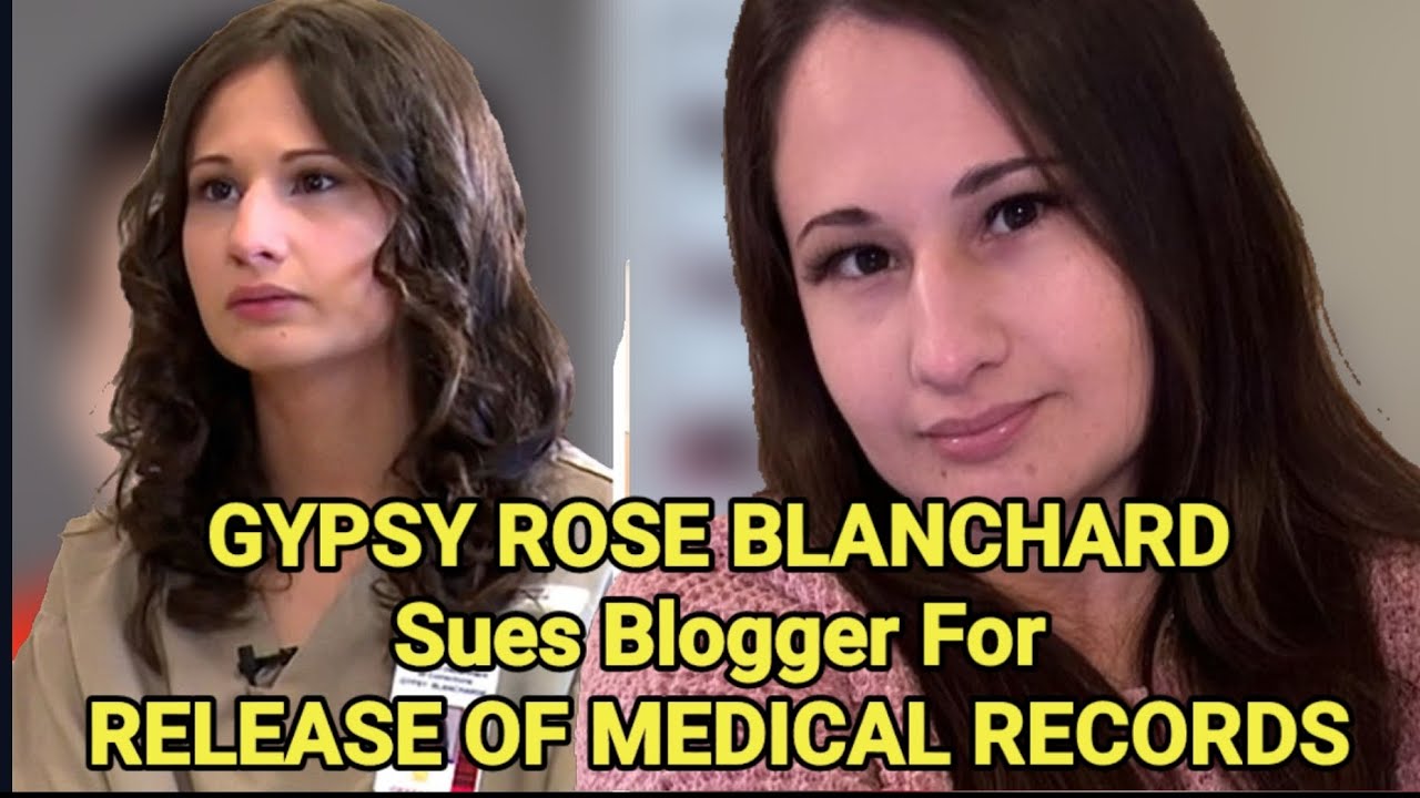 Shocking News: GYPSY ROSE BLANCHARD Sues Blogger For RELEASE OF MEDICAL ...