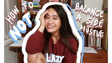 How to balance a side hustle with full time work | Isabella Pham