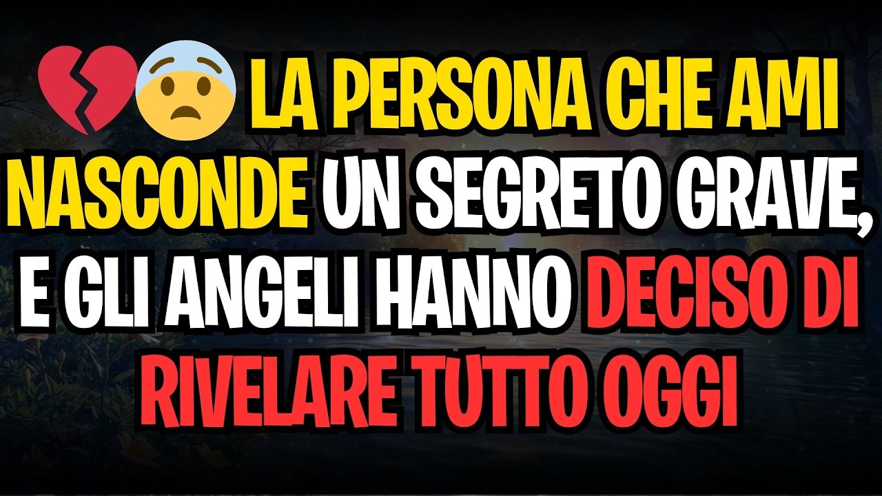 💔😨 LA PERSONA CHE AMI NASCONDE UN SEGRETO GRAVE, E GLI ANGELI HANNO DECISO DI RIVELARE TUTTO OGGI