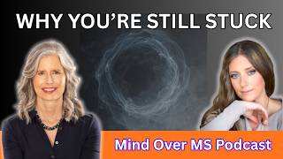 The Missing Piece in Chronic Illness Healing - Beth Mielbrecht - Mind Over MS Podcast Ep 12