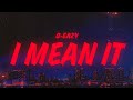 G Eazy I Mean It Lyrics Feat Remo G Eazy I Mean It Lyrics Feat Remo