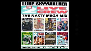 The 2 Live Crew - Nasty Mega-Mix (Mixed \u0026 Reduced By DJBILLYHO) Luke Skyywalker Records 1986 to 1992