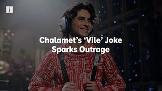 Chalamet’s 'Vile' Joke Sparks Outrage