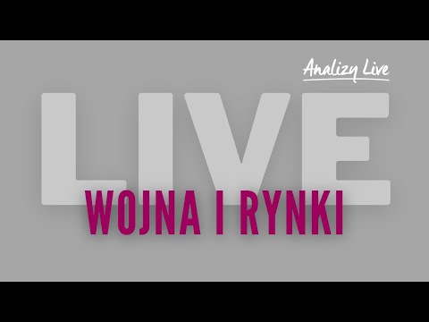 Wojna i rynki 08.03.2022