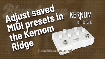 How to Adjust MIDI Presets in the Kernom Ridge