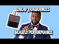 5 CHEAP FRAGRANCES WITH BEASTMODE PERFORMANCE 💪🏾👊🏾