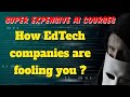 How edtech companies are fooling you with super expensive ai ml ds courses  scam