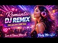 Romantic DJ Love Song 💕 | English Party Mix 2026 | Chill Vibes
