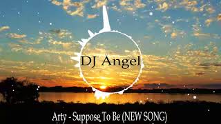 Arty Suppose To Be NEW SONG Arty Suppose To Be NEW SONG